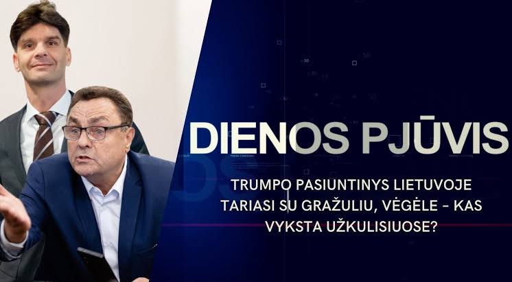 DIENOS PJŪVIS. Trumpo pasiuntinys Lietuvoje tariasi su Gražuliu, Vėgėle – kas vyksta užkulisiuose?
