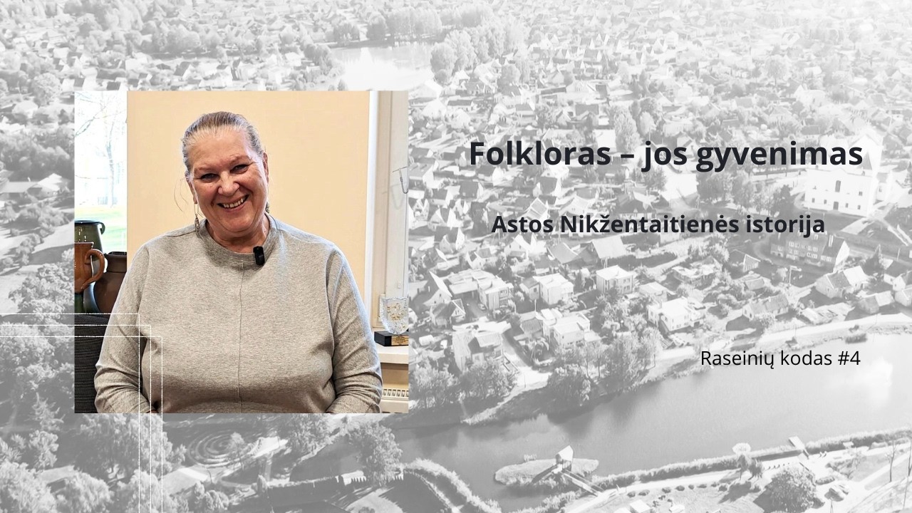 Asta Nikžentaitienė: kai folkloras tampa gyvenimu