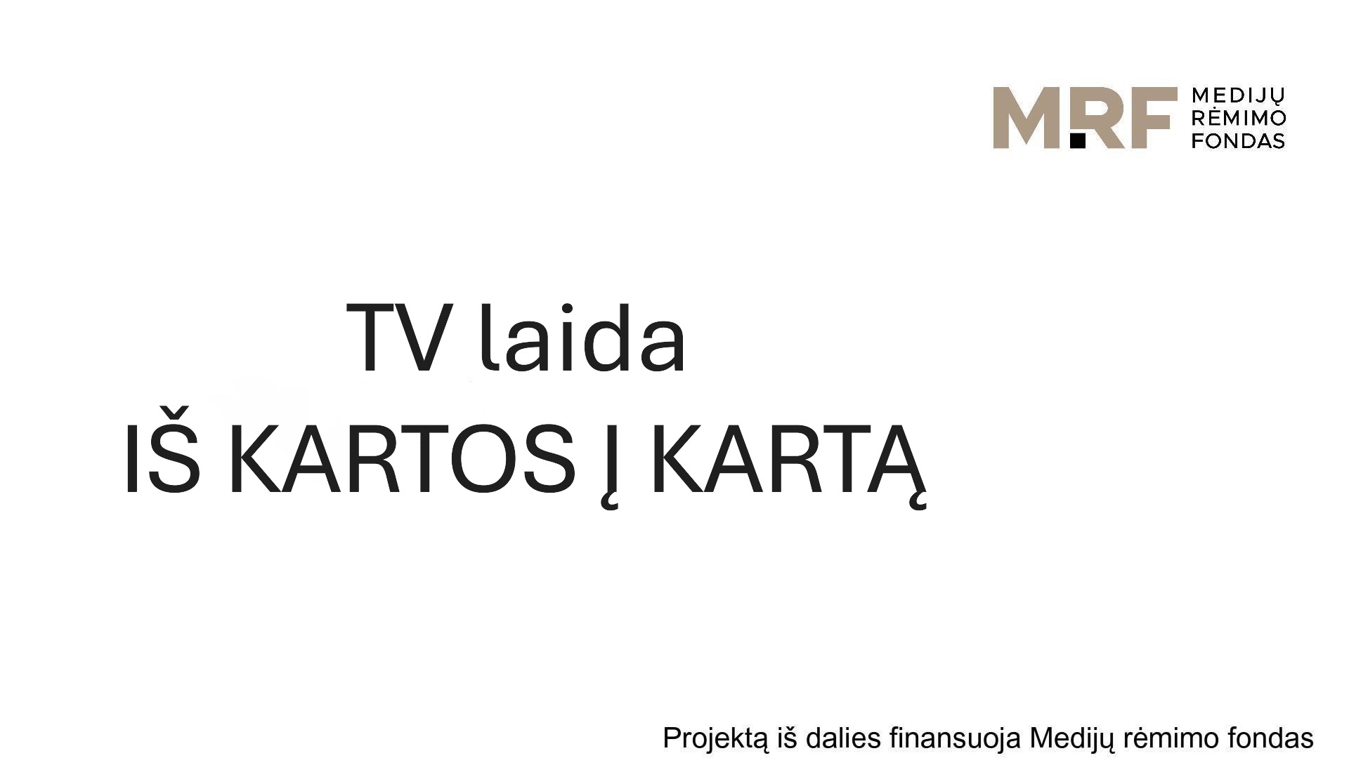 IŠ KARTOS Į KARTĄ  2025 05 23