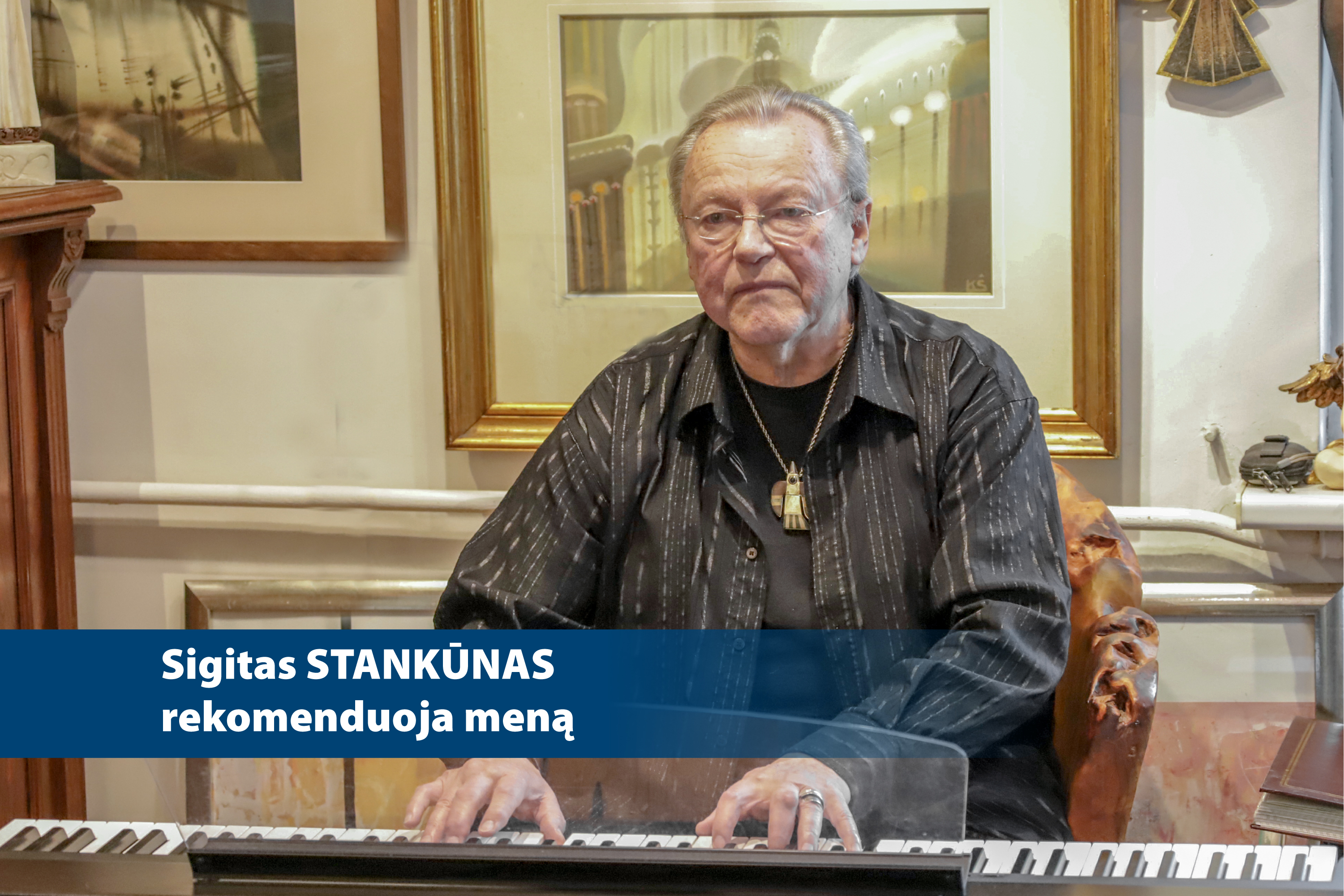 SIGITAS STANKŪNAS rekomenduoja meną